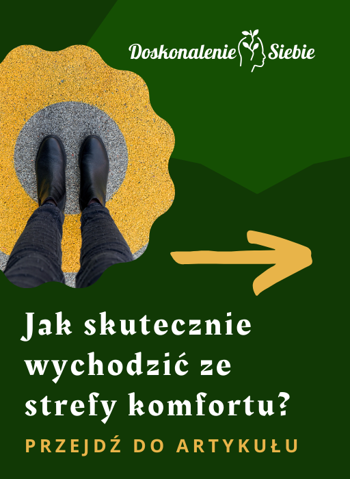 Jak skutecznie wychodzić ze strefy komfortu?