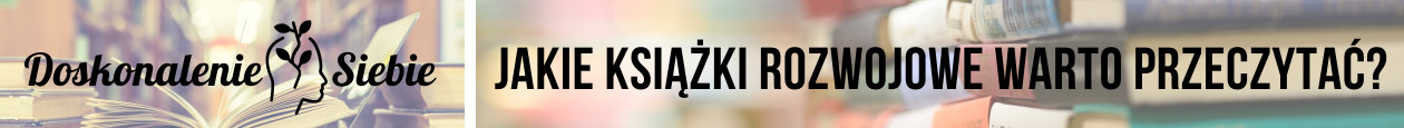 Jakie książki rozwojowe warto przeczytać?
